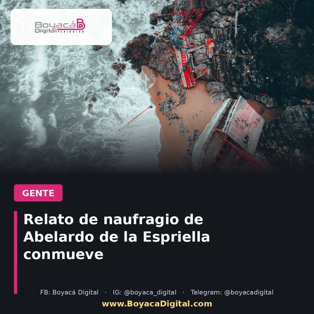 Relato de naufragio de Abelardo de la Espriella conmueve