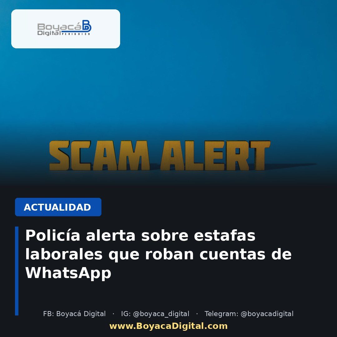 Policía alerta sobre estafas laborales que roban cuentas de WhatsApp