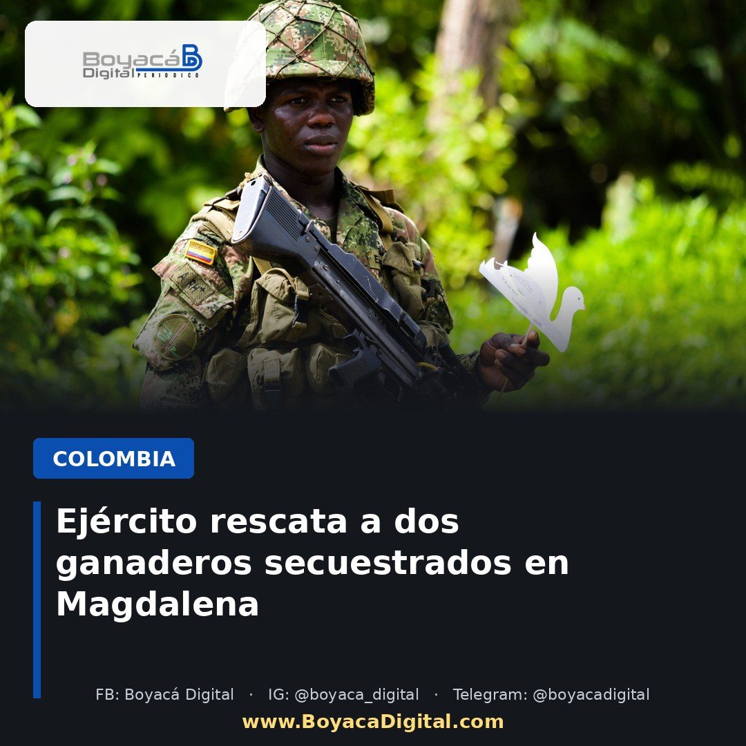 Ejército rescata a dos ganaderos secuestrados en Magdalena