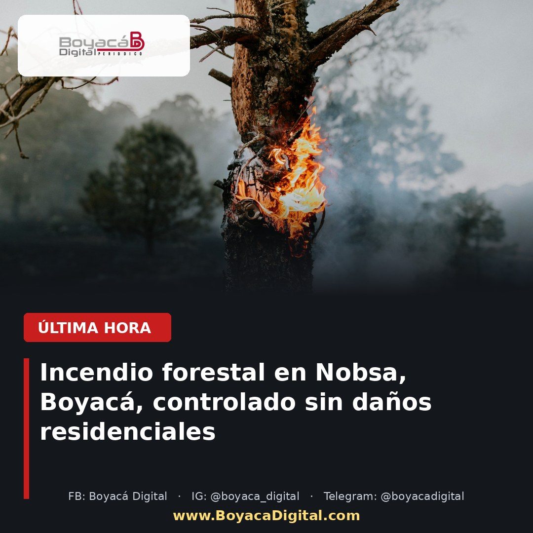 Incendio forestal en Nobsa, Boyacá, controlado sin daños residenciales