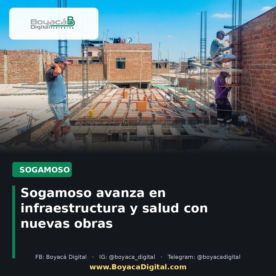 Sogamoso avanza en infraestructura y salud con nuevas obras