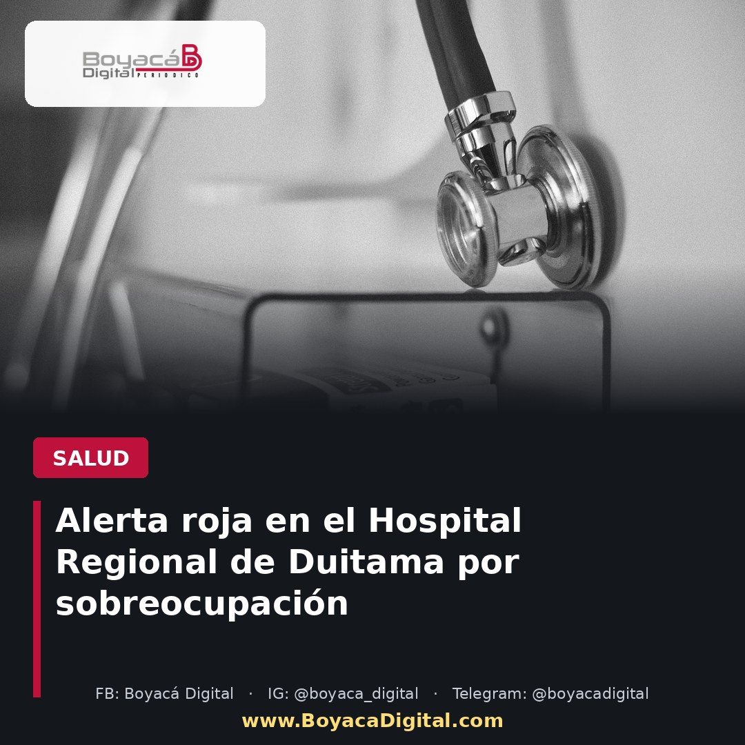 Alerta roja en el Hospital Regional de Duitama por sobreocupación