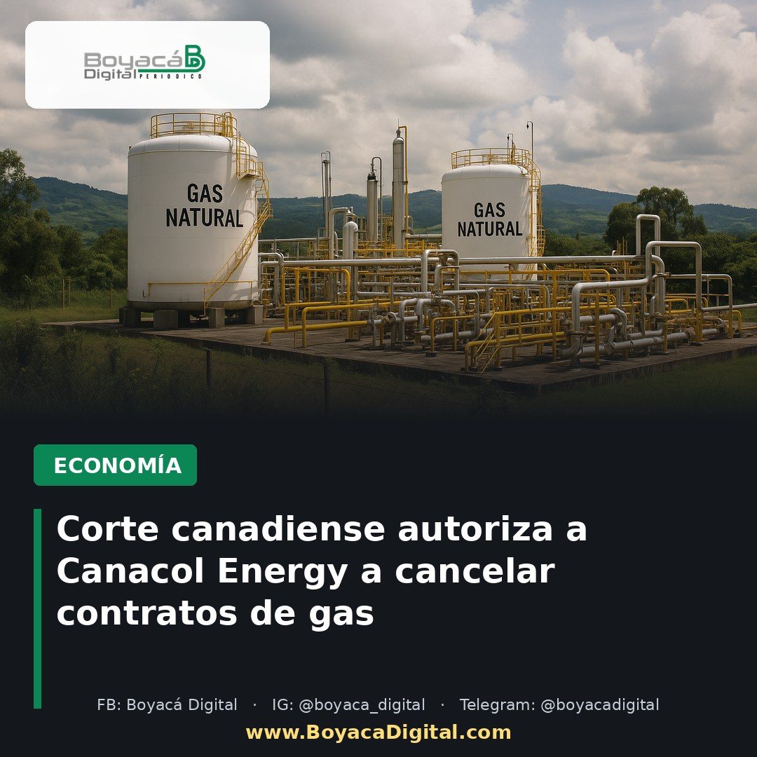 Corte canadiense autoriza a Canacol Energy a cancelar contratos de gas